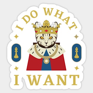 I Do What I Want Funny Cat King Sticker